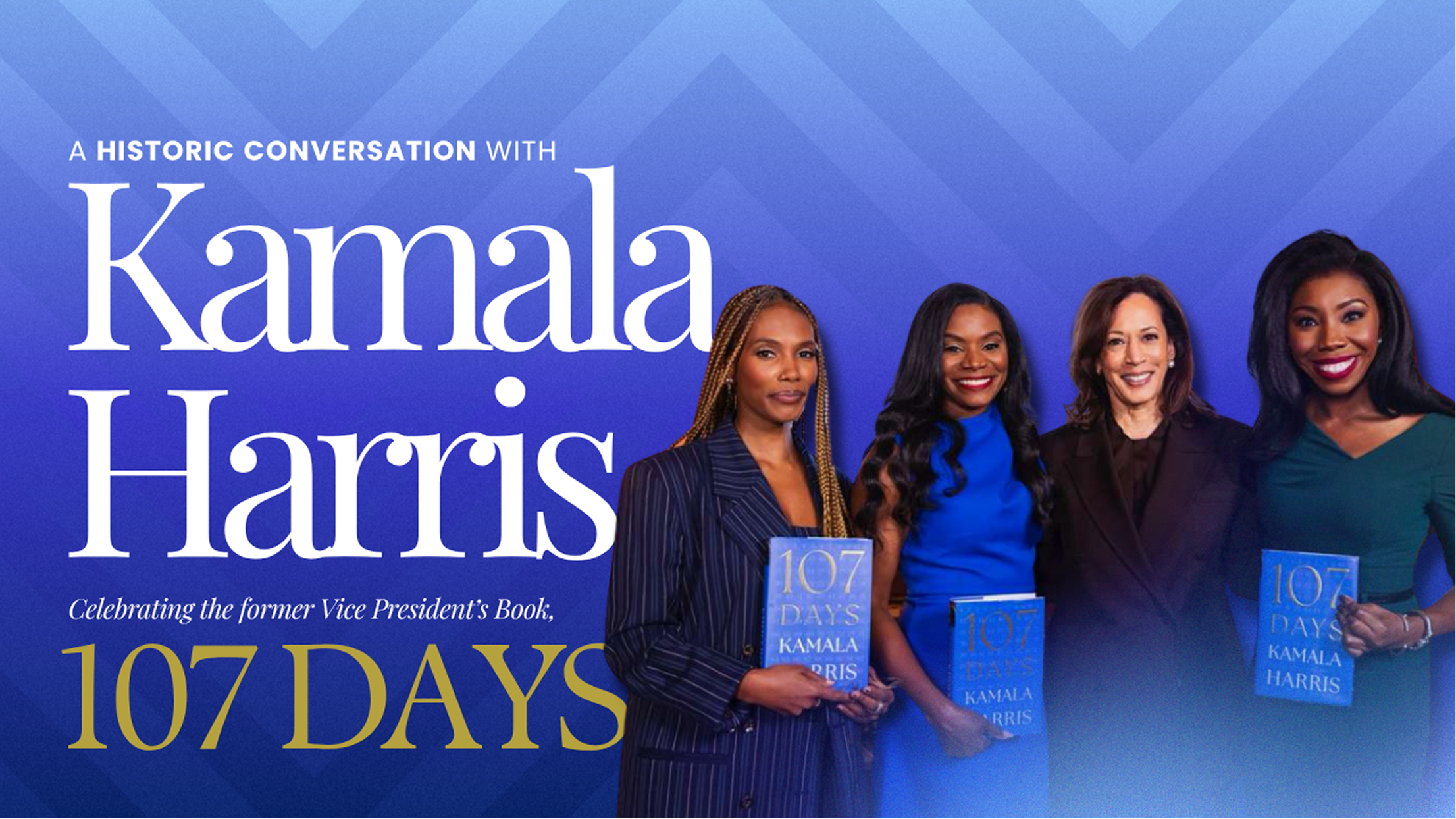 A historic conversation with Kamala Harris, celebrating the former Vice President's book, 107 Days
